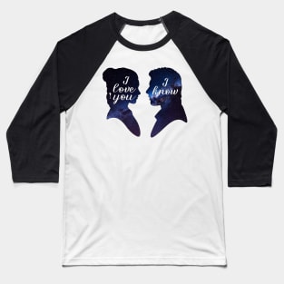 Han and Leia "I love you. I Know" Baseball T-Shirt